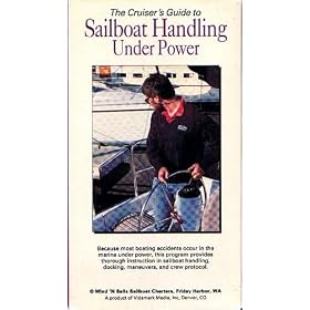 The Cruiser's Guide to Sailboat Handling Under Power [VHS]