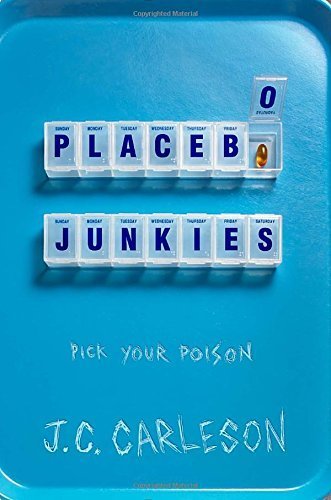 Placebo Junkies by J.C. Carleson (2015-10-27)