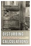 Disturbing Calculations: The Economics of Identity in Postcolonial Southern Literature, 1912-2002 (The New Southern Studies)