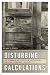 Disturbing Calculations: The Economics of Identity in Postcolonial Southern Literature, 1912-2002 (The New Southern Studies) Disturbing Calculations: The Economics of Identity in Postcolonial Southern Literature, 1912-2002 (The New Southern Studies)