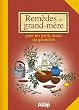 Rem�des de grand-m�re - Pour les petits maux du quotidien
