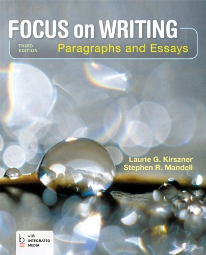 Loose-leaf Version for Focus on Writing: Paragraphs and Essays by Laurie G. Kirszner (2013-09-20)