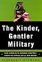 The Kinder, Gentler Military: Can America's Gender-Neutral Fighting Force Still Win Wars?