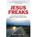 Jesus Freaks (A True Story of Murder and Madness on the Evangelical Edge) (Reprint) (Paperback)
