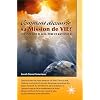 Comment d�couvrir sa Mission de Vie ? Devenir qui je suis, �tre et rayonner