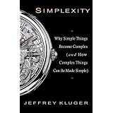 Simplexity: Why Simple Things Become Complex (and How Complex Things Can Be Made Simple)