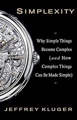 Simplexity: Why Simple Things Become Complex (and How Complex Things Can Be Made Simple)