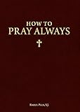 How to Pray Always