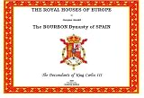 The royal houses of Europe. The Bourbon dynasty of Spain