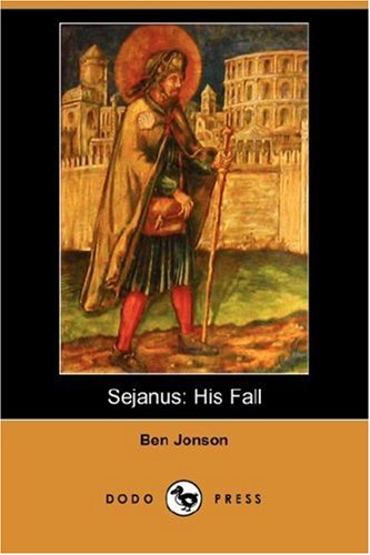 Sejanus: His Fall (Dodo Press) under Jonson, Ben in The Books Store