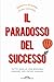 Il paradosso del successo