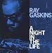 Ray Gaskins-Night in the Life