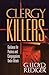 Clergy Killers: Guidance for Pastors and Congregations under Attack