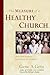 The Measure of a Healthy Church: How God Defines Greatness in a Church