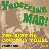 Yodeling Mad: Best of Country Yodel [ORIGINAL RECORDINGS REMASTERED]