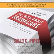 The Truth about Obamacare | [Sally C. Pipes]