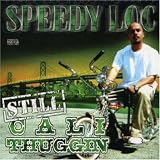 Still Cali Thuggin - Speedy Loc