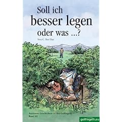 Am�sante Geschichten zu den Golfregeln 03. Soll ich besser legen oder was �?