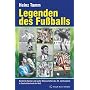 Legenden des Fu�balls: Ber�hmte Spieler und gro�e Mannschaften des 20. Jahrhunderts