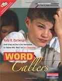 Word Callers: Small-Group and One-to-One Interventions for Children Who "Read" but Dont Comprehend (The Research-Informed Classroom)