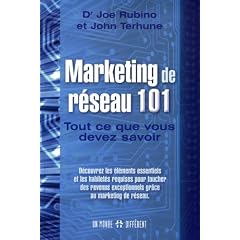 Marketing de r�seau 101 : Tout ce que vous devez savoir