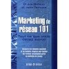 Marketing de r�seau 101 : Tout ce que vous devez savoir