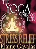 THE YOGA MINIBOOK FOR STRESS RELIEF (THE YOGA MINIBOOK SERIES)