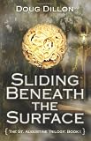 Sliding Beneath the Surface [The St. Augustine Trilogy: Book I]