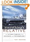 Everything's Relative: And Other Fables from Science and Technology