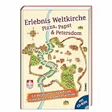 Erlebnis Weltkirche - Pizza, Papst & Petersdom - Annegret Beck, Maria M. Br&uuml;ning, Margret Frank