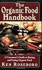 The Organic Food Handbook: A Consumer's Guide to Buying And Eating Organic Food