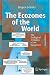 The Ecozones of the World: The Ecological Divisions of the Geosphere The Ecozones of the World: The Ecological Divisions of the Geosphere