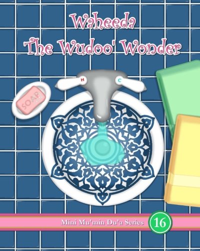 Waheeda The Wudoo' Wonder (Mini Mu'min Du'a Series)