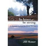 Be Brave, Be Strong: A Journey Across the Great Divide