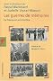 Les guerres de m�moires : La France et son histoire, enjeux politiques, controverses historiques, strat�gies m�diatiques