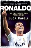 Ronaldo: The Obsession for Perfection