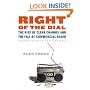Right of the Dial: The Rise of Clear Channel and the Fall of Commercial Radio