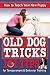 How to Teach Your New Puppy Old Dog Tricks: 101 Tips for Temperament & Behavior Traning