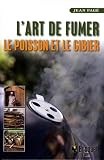 Livres Recette de Viandes, volailles, gibiers - L'art de fumer le poisson et le gibier