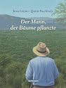 Der Mann, der B&auml;ume pflanzte