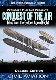 Conquest of the Air  Historic Films from the Golden Age of Flight