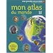 Mon atlas du monde : 6-9 Ans