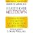 Health Care Meltdown: Confronting The Myths and Fixing Our Failing System