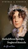 Martha Jefferson Randolph: Her Life and Times