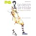 Le dessin de mode : Du croquis � la cr�ation