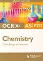 OCR (A) AS Chemistry: Unit 2: Chains, Energy and Resources (Student Unit Guides)