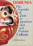 Daruma: The Founder of Zen in Japanese Art and Popular Culture