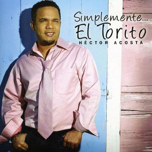 Hector Acosta - Simplemente...El Torito - Zortam Music