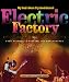 My Soul's Been Psychedelicized: Electric Factory: Four Decades in Posters and Photographs