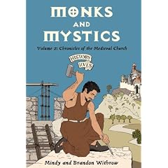 Monks and Mystics: Chronicles of the Medieval Church (History Lives series)